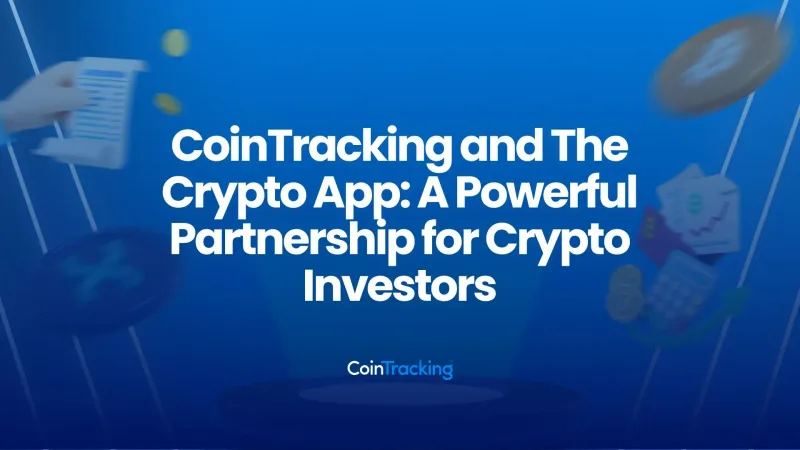 CoinTracking and The Crypto App: A Powerful Partnership for Crypto Investors