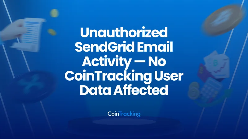 Security Notice: Unauthorized SendGrid Email Activity — No CoinTracking User Data Affected
